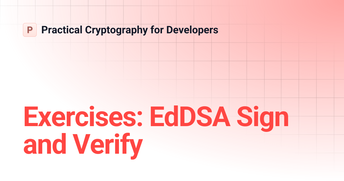 Exercises: EdDSA Sign and Verify | Practical Cryptography for Developers